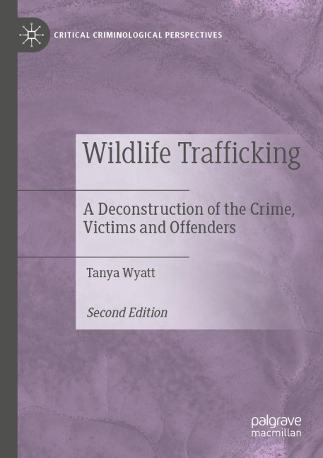 Wildlife Trafficking: A Deconstruction of the Crime, Victims and Offenders