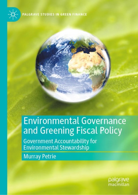 Environmental Governance and Greening Fiscal Policy: Government Accountability for Environmental Stewardship