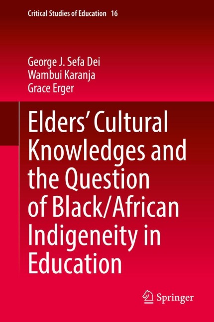 Elders Cultural Knowledges and the Question of Black/ African Indigeneity in Education