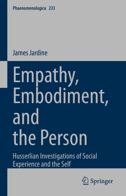 Empathy, Embodiment, and the Person: Husserlian Investigations of Social Experience and the Self