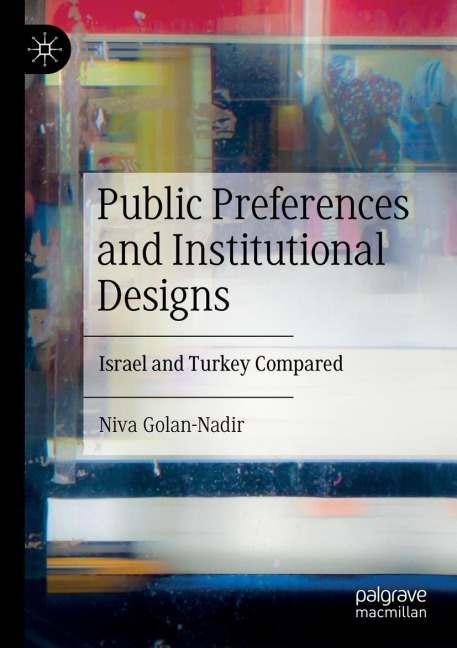 Public Preferences and Institutional Designs: Israel and Turkey Compared