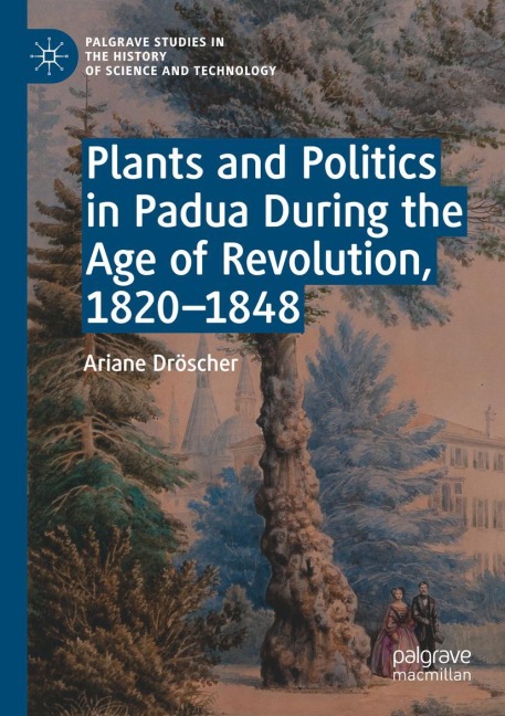 Plants and Politics in Padua During the Age of Revolution, 1820-1848