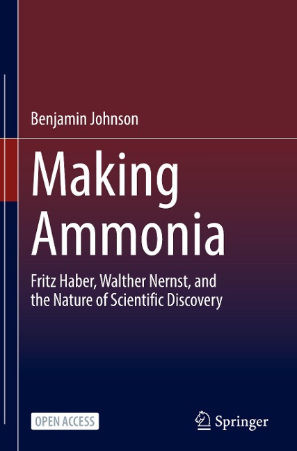 Making Ammonia: Fritz Haber, Walther Nernst, and the Nature of Scientific Discovery