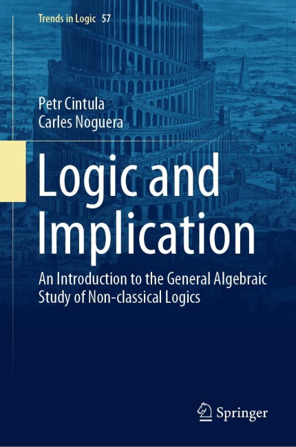 Logic and Implication: An Introduction to the General Algebraic Study of Non-classical Logics