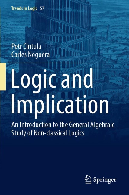 Logic and Implication: An Introduction to the General Algebraic Study of Non-classical Logics