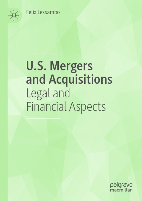 U.S. Mergers and Acquisitions: Legal and Financial Aspects