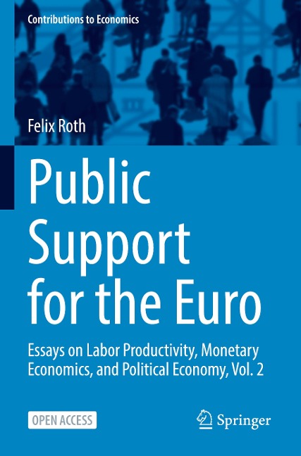 Public Support for the Euro: Essays on Labor Productivity, Monetary Economics, and Political Economy, Vol. 2