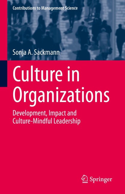 Culture in Organizations: Development, Impact and Culture-Mindful Leadership