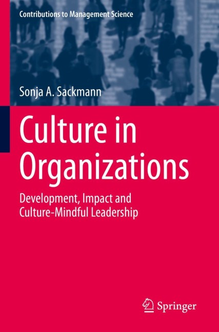 Culture in Organizations: Development, Impact and Culture-Mindful Leadership
