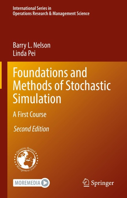 Foundations and Methods of Stochastic Simulation: A First Course