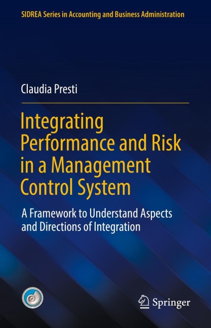 Integrating Performance and Risk in a Management Control System: A Framework to Understand Aspects and Directions of Integration