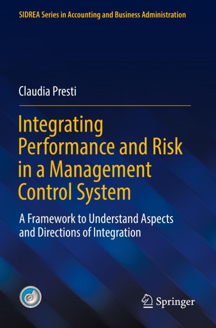 Integrating Performance and Risk in a Management Control System: A Framework to Understand Aspects and Directions of Integration