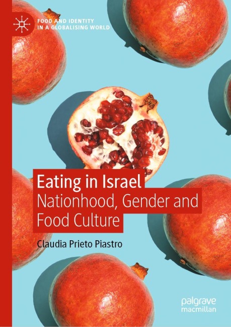 Eating in Israel: Nationhood, Gender and Food Culture