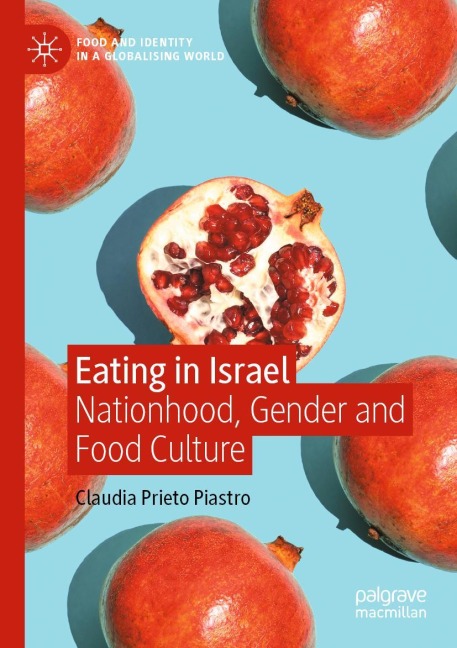 Eating in Israel: Nationhood, Gender and Food Culture