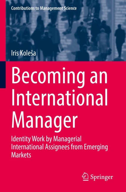 Becoming an International Manager: Identity Work by Managerial International Assignees from Emerging Markets