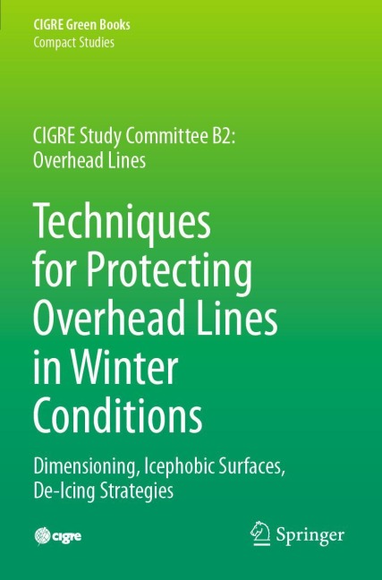Techniques for Protecting Overhead Lines in Winter Conditions: Dimensioning, Icephobic Surfaces, De-Icing Strategies