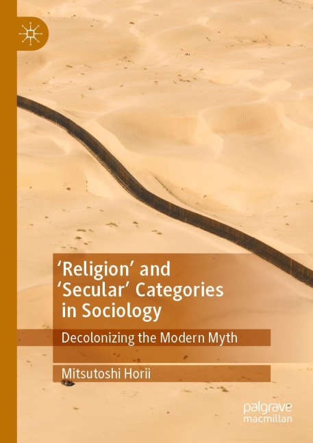 Religion and Secular Categories in Sociology: Decolonizing the Modern Myth