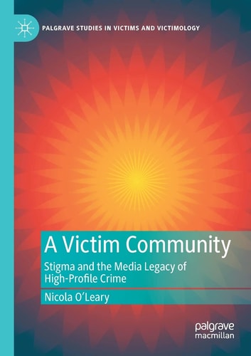 A Victim Community Stigma and the Media Legacy of High-Profile Crime