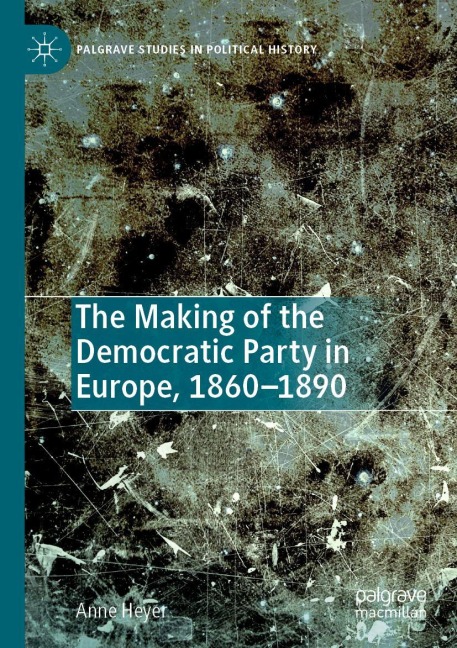 The Making of the Democratic Party in Europe, 1860-1890