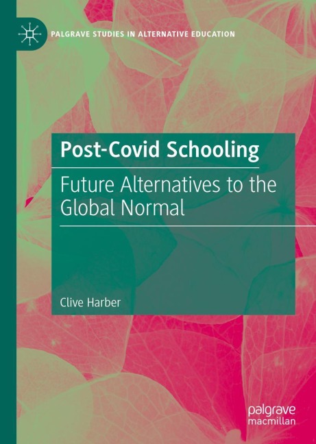 Post-Covid Schooling: Future Alternatives to the Global Normal