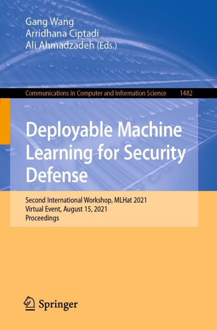 Deployable Machine Learning for Security Defense: Second International Workshop, MLHat 2021, Virtual Event, August 15, 2021, Proceedings
