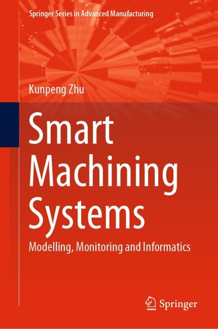 Smart Machining Systems: Modelling, Monitoring and Informatics