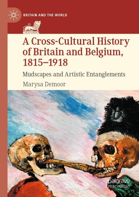 A Cross-Cultural History of Britain and Belgium, 1815-1918: Mudscapes and Artistic Entanglements