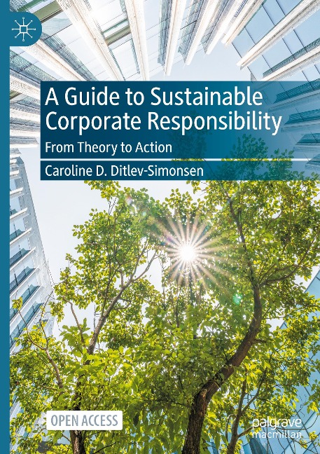 A Guide to Sustainable Corporate Responsibility: From Theory to Action