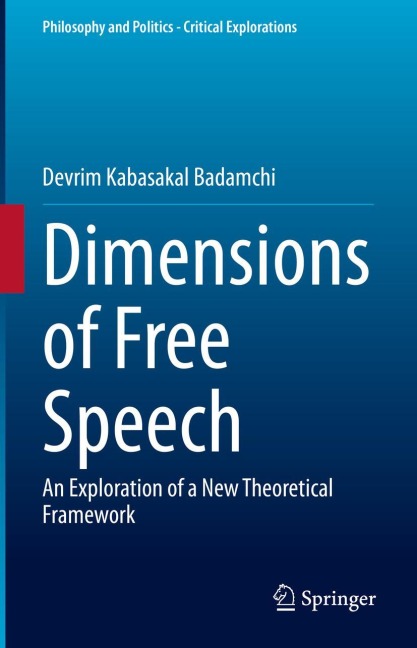 Dimensions of Free Speech: An Exploration of a New Theoretical Framework