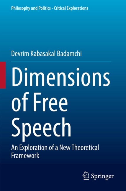 Dimensions of Free Speech: An Exploration of a New Theoretical Framework