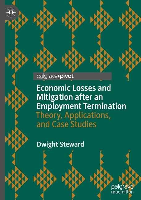 Economic Losses and Mitigation after an Employment Termination: Theory, Applications, and Case Studies
