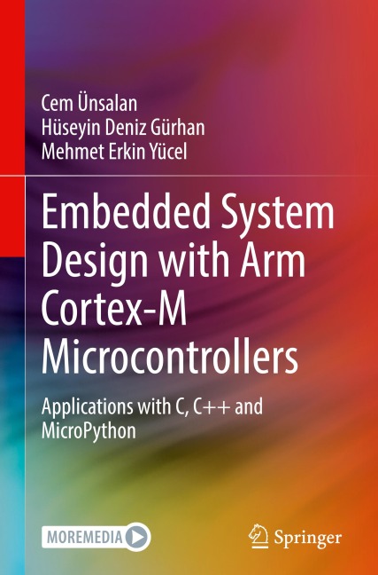 Embedded System Design with ARM Cortex-M Microcontrollers: Applications with C, C++ and MicroPython
