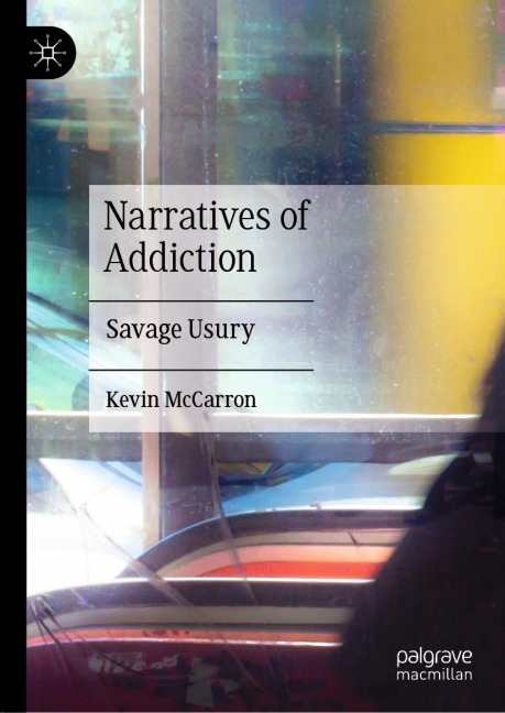 Narratives of Addiction: Savage Usury