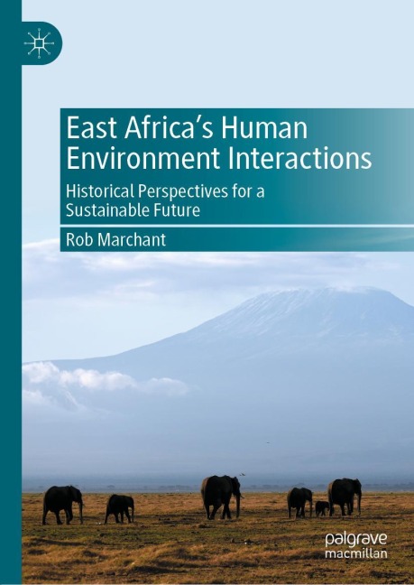East Africas Human Environment Interactions: Historical Perspectives for a Sustainable Future