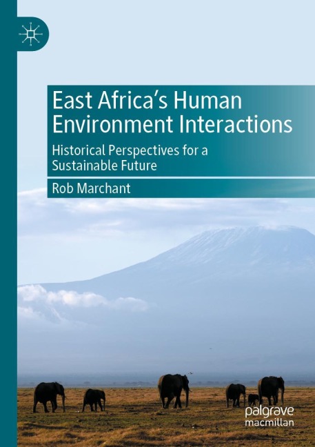 East Africas Human Environment Interactions: Historical Perspectives for a Sustainable Future
