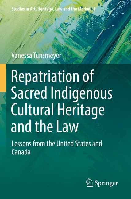 Repatriation of Sacred Indigenous Cultural Heritage and the Law: Lessons from the United States and Canada