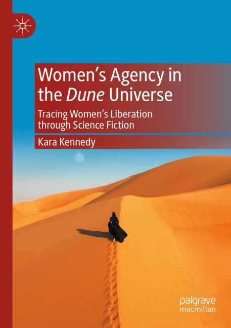 Women's Agency in the Dune Universe: Tracing Women's Liberation through Science Fiction