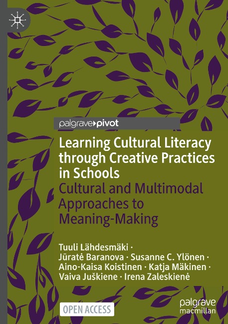 Learning Cultural Literacy through Creative Practices in Schools: Cultural and Multimodal Approaches to Meaning-Making