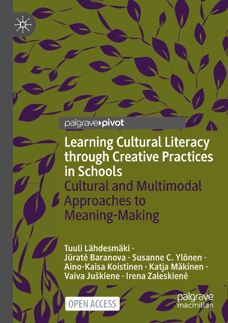 Learning Cultural Literacy through Creative Practices in Schools: Cultural and Multimodal Approaches to Meaning-Making