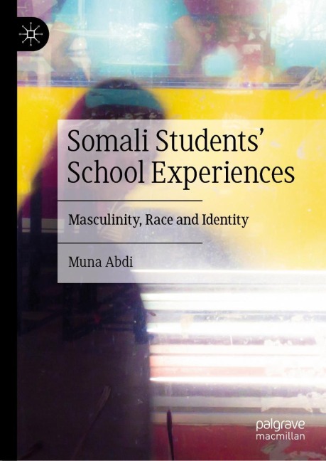 Somali Students School Experiences: Masculinity, Race and Identity