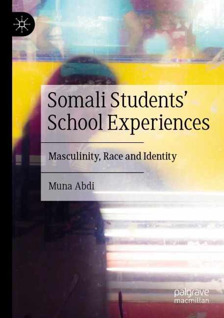 Somali Students School Experiences: Masculinity, Race and Identity
