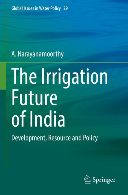 The Irrigation Future of India: Development, Resource and Policy