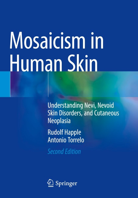 Mosaicism in Human Skin: Understanding Nevi, Nevoid Skin Disorders, and Cutaneous Neoplasia