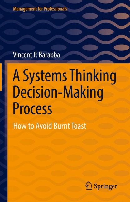 A Systems Thinking Decision-Making Process: How to Avoid Burnt Toast