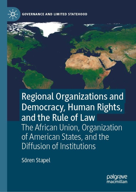 Regional Organizations and Democracy, Human Rights, and the Rule of Law: The African Union, Organization of American States, and the Diffusion of Institutions