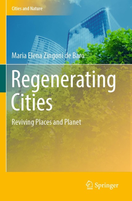 Regenerating Cities: Reviving Places and Planet