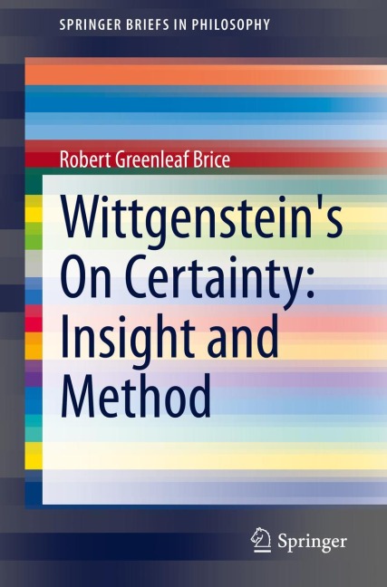 Wittgensteins On Certainty: Insight and Method