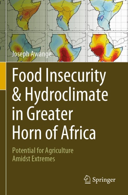 Food Insecurity & Hydroclimate in Greater Horn of Africa: Potential for Agriculture Amidst Extremes