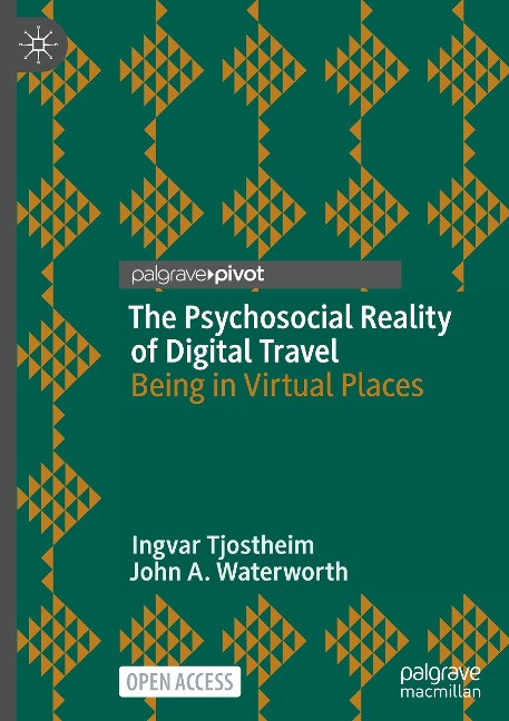 The Psychosocial Reality of Digital Travel: Being in Virtual Places