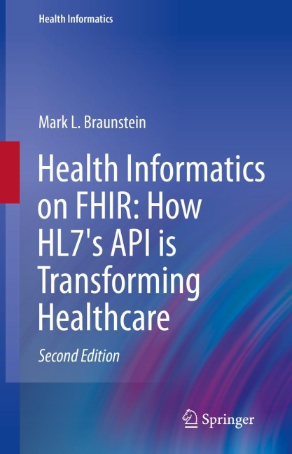 Health Informatics on FHIR: How HL7s API is Transforming Healthcare